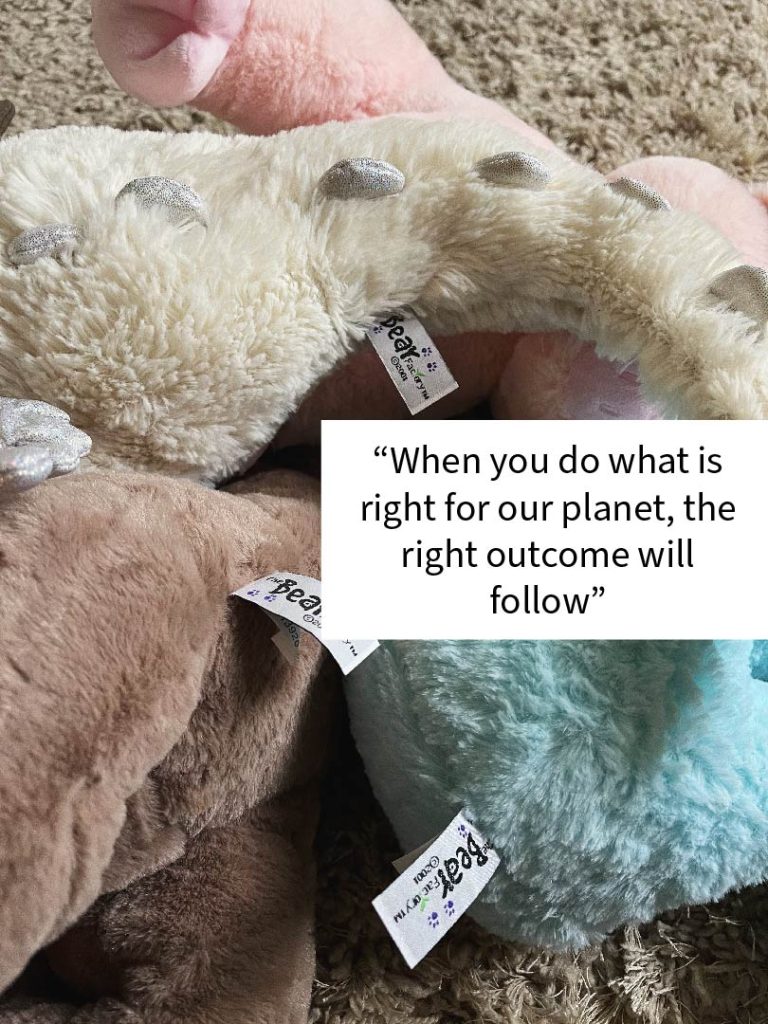 "When you do what is right for our planet, the right outcome will follow"