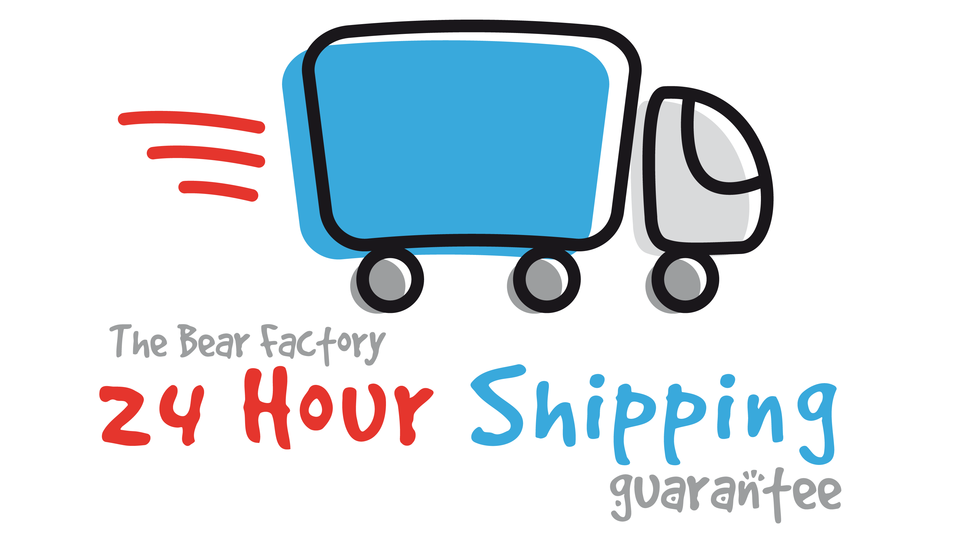 truck graphic with text that says "the bear factory 24 hours shipping guarantee." Start your Bear Factory journey